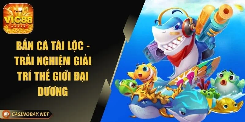 ban-ca-tai-loc