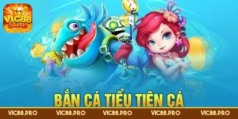 ban-ca-tieu-tien-ca-hanh-trinh-phieu-luu