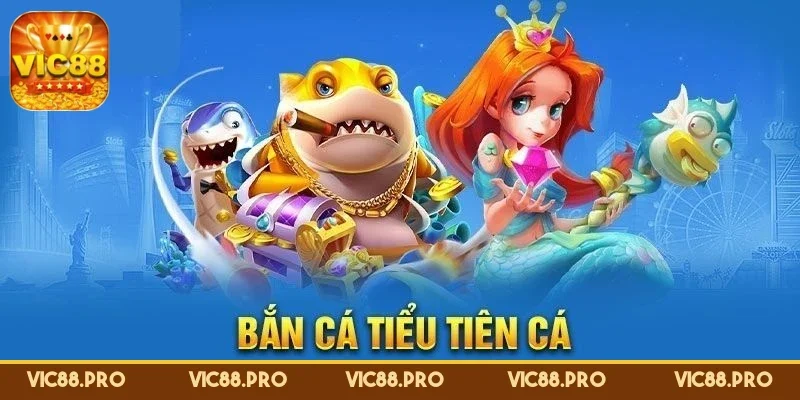 ban-ca-tieu-tien-ca-huong-dan-choi